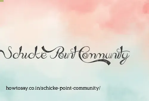 Schicke Point Community