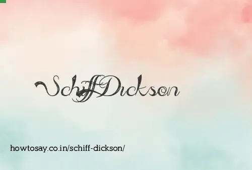 Schiff Dickson