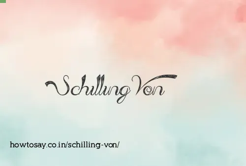 Schilling Von