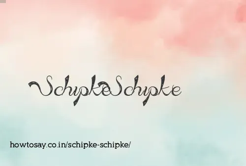 Schipke Schipke