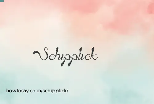 Schipplick