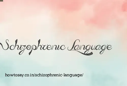 Schizophrenic Language