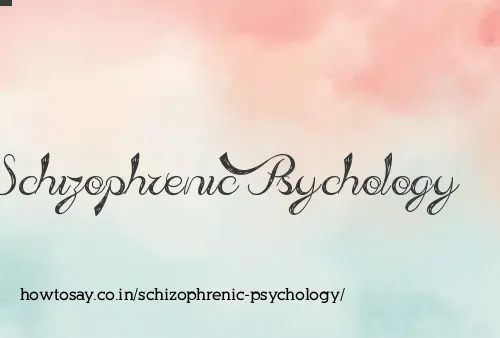 Schizophrenic Psychology