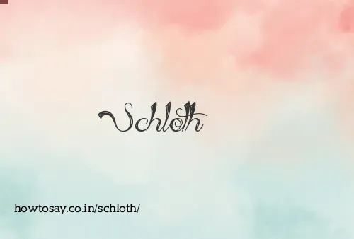 Schloth