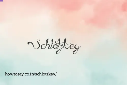 Schlotzkey