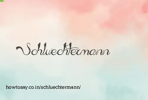 Schluechtermann