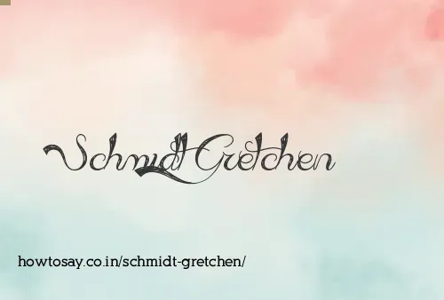 Schmidt Gretchen