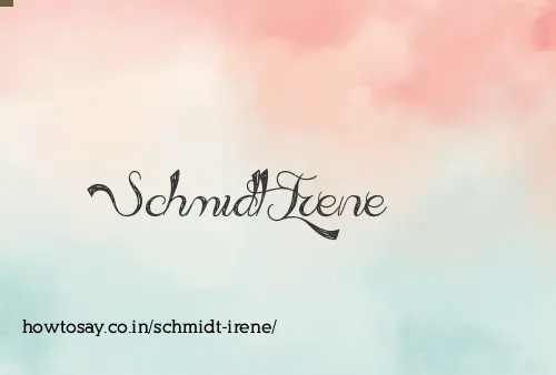 Schmidt Irene