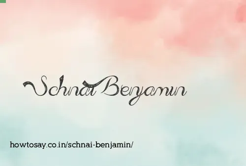 Schnai Benjamin