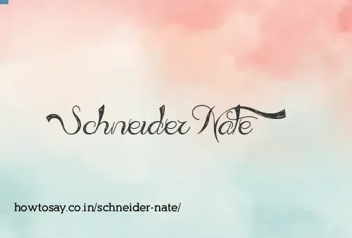 Schneider Nate