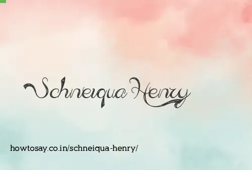 Schneiqua Henry
