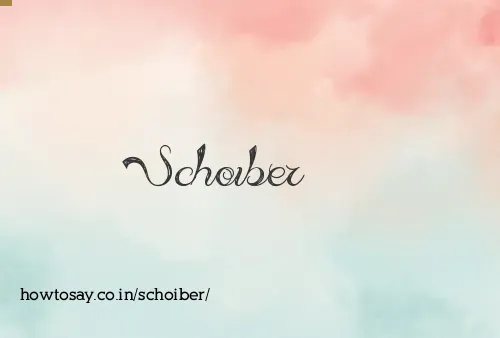 Schoiber
