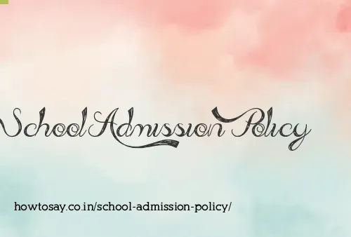 School Admission Policy