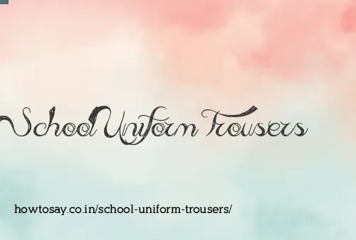 School Uniform Trousers