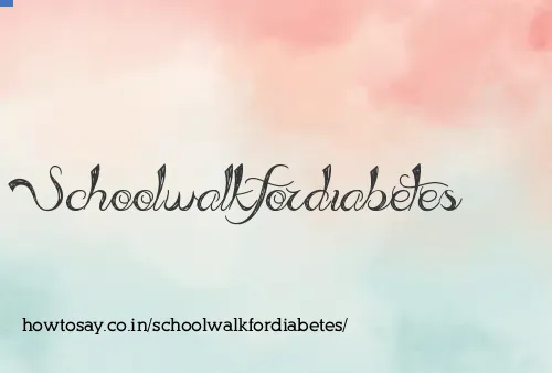 Schoolwalkfordiabetes