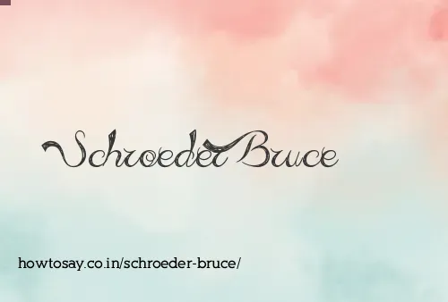 Schroeder Bruce
