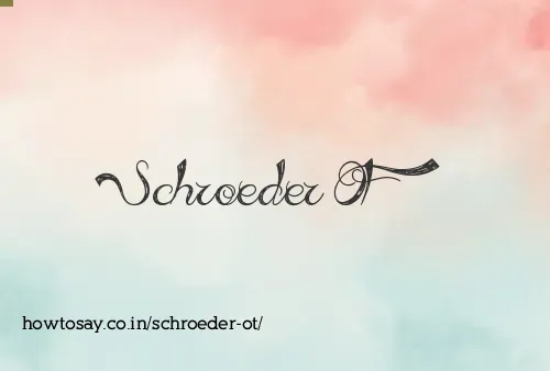 Schroeder Ot