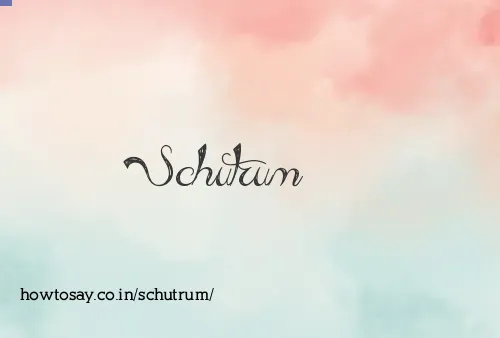 Schutrum