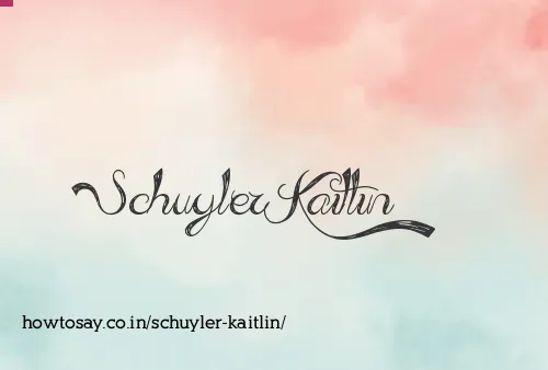 Schuyler Kaitlin