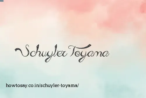 Schuyler Toyama