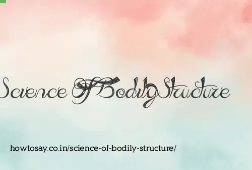 Science Of Bodily Structure