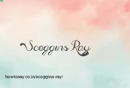 Scoggins Ray