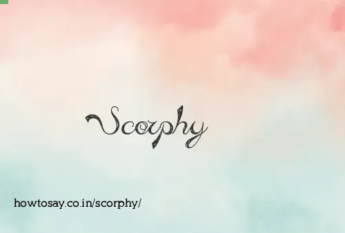 Scorphy
