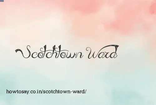 Scotchtown Ward