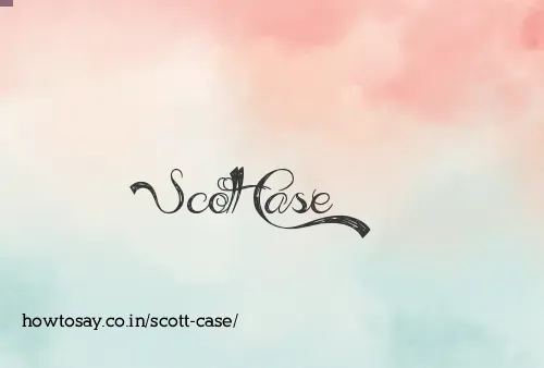 Scott Case