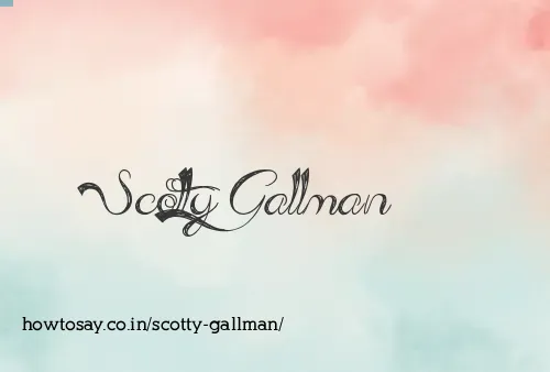 Scotty Gallman