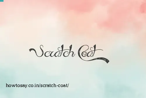 Scratch Coat