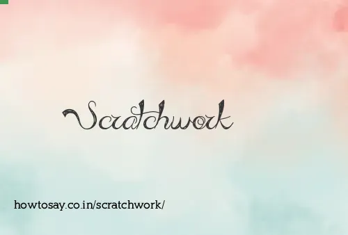 Scratchwork