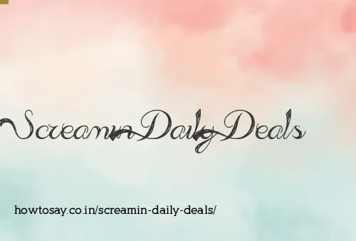 Screamin Daily Deals