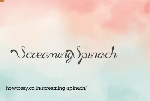 Screaming Spinach