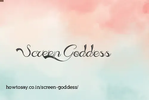 Screen Goddess