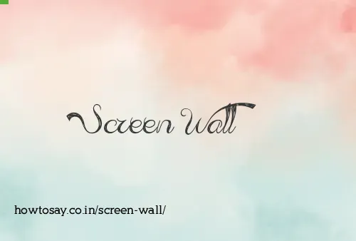 Screen Wall