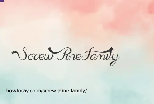 Screw Pine Family