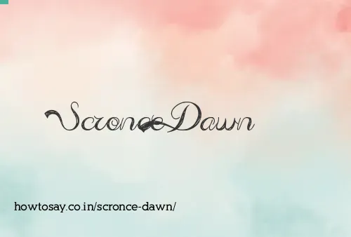 Scronce Dawn