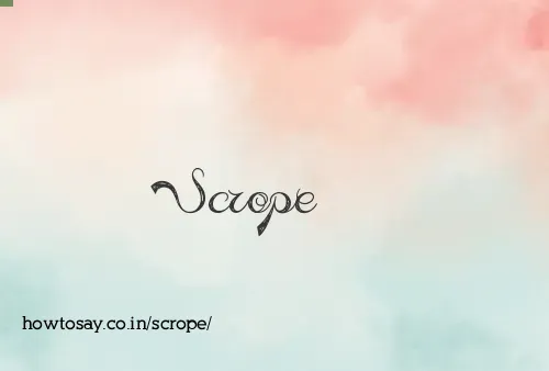 Scrope