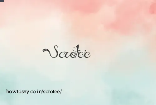 Scrotee