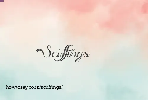 Scuffings