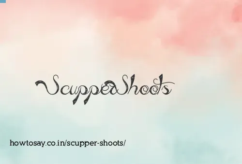 Scupper Shoots