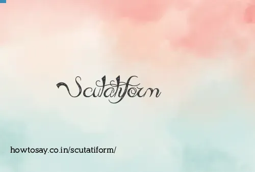 Scutatiform