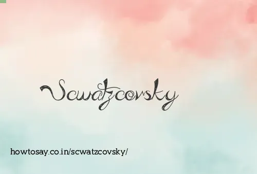Scwatzcovsky