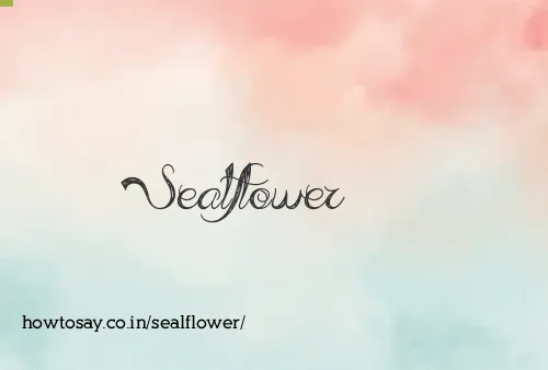 Sealflower