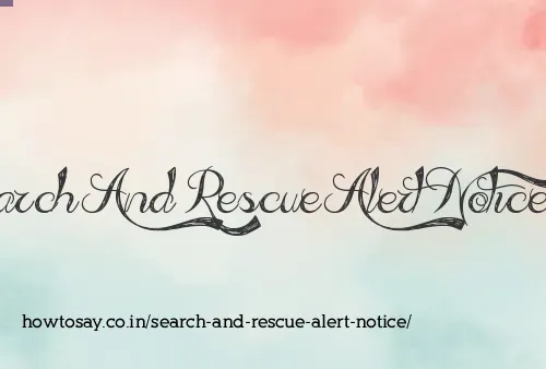 Search And Rescue Alert Notice