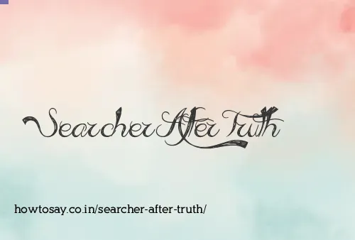 Searcher After Truth