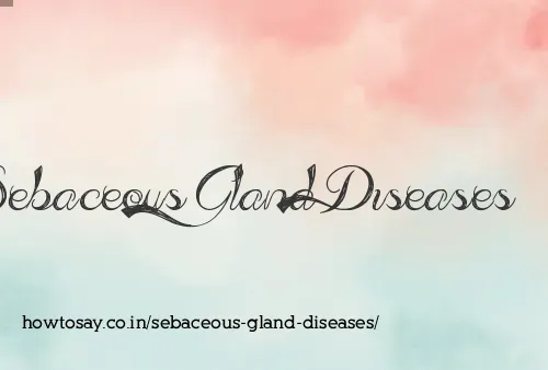 Sebaceous Gland Diseases