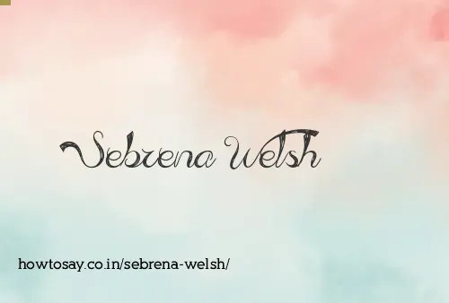 Sebrena Welsh