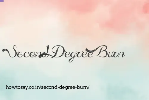 Second Degree Burn